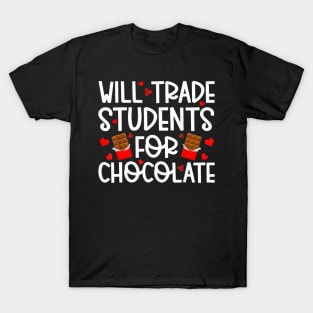 Will Trade Students For Chocolate Teacher Valentines Day T-Shirt